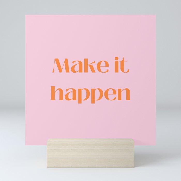 Make it Happen Mini Art Print