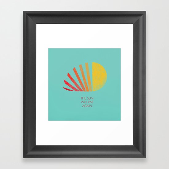 The Sun Will Rise Again Framed Art Print
