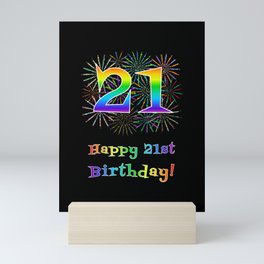 [ Thumbnail: 21st Birthday - Fun Rainbow Spectrum Gradient Pattern Text, Bursting Fireworks Inspired Background Mini Art Print ]