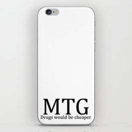 MTG: Drugs would be cheaper iPhone Skin