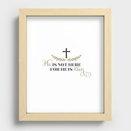 He is not here for He is risen Recessed Framed Print