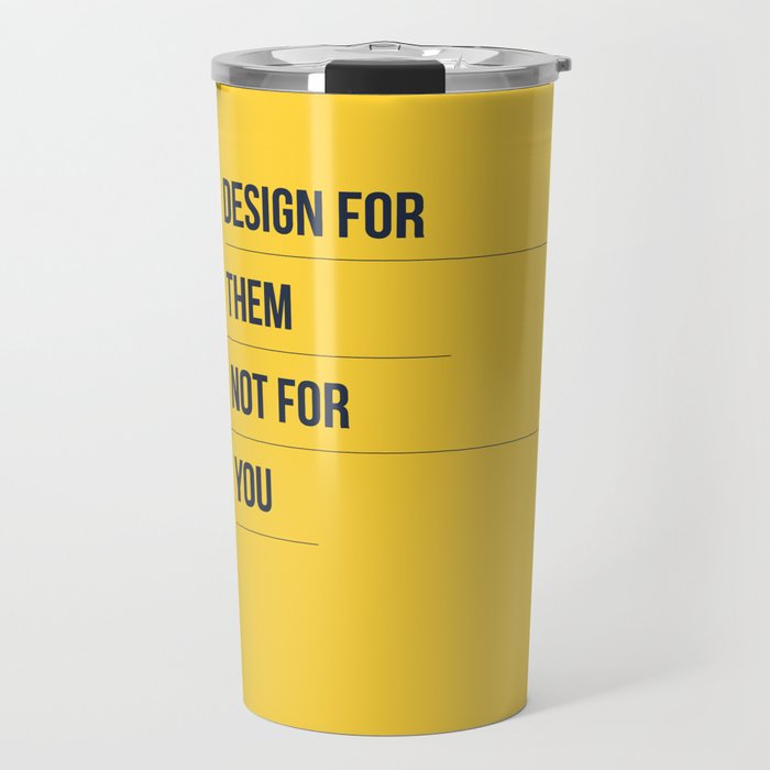 Design For Them Travel Mug