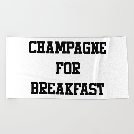 Champagne For Breakfast Beach Towel