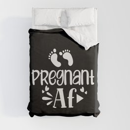 Pregnant AF Duvet Cover