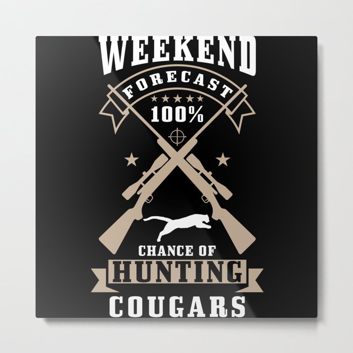 Cougar Hunter Gift Metal Print