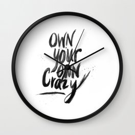 Own Your Own Crazy. Wall Clock