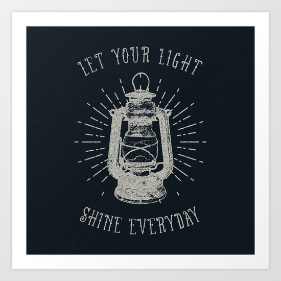 LET YOUR LIGHT SHINE Art Print