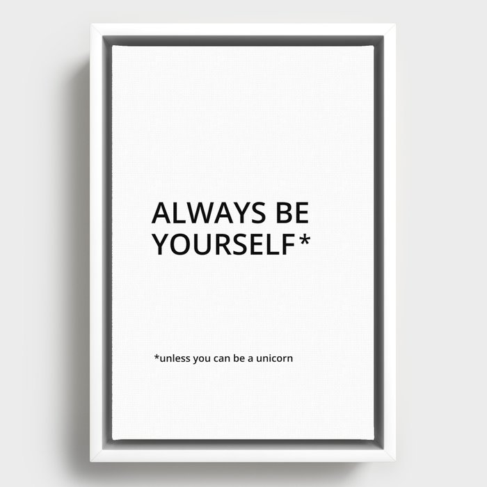 Always Be Yourself Framed Canvas