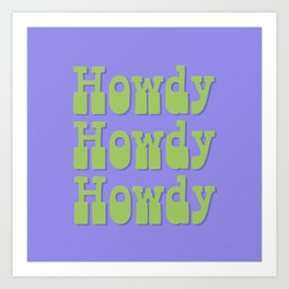 Howdy Howdy Howdy! Green and Lavender Art Print