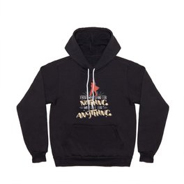 Those Who Stand For Nothing Will Fall For Anything - Hamilton Hoody