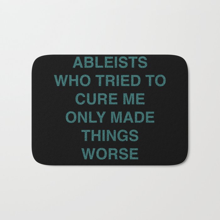 Ableists Who Tried To Cure Me Only Made Things Worse Bath Mat