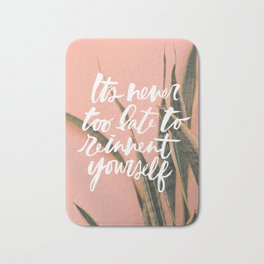 It's Never Too Late To Reinvent Yourself Bath Mat | Snakeplant, Motivationalquote, Plants, Color, Photo, Quote, Lettering, Digital 