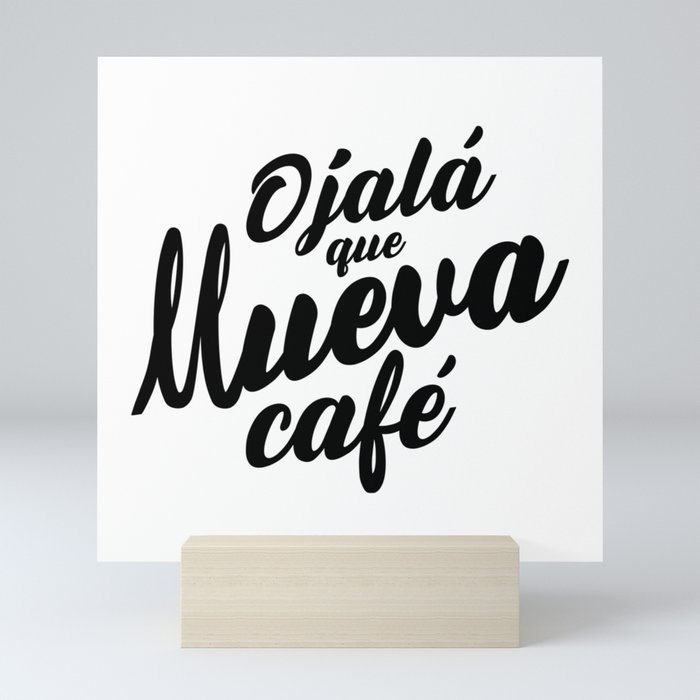 Ojala Que Llueva Cafe Mini Art Print