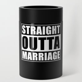 Straight outta Marriage Wedding Saying Can Cooler