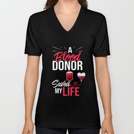 Blood Donor Give Blood Donation Save Life V Neck T Shirt