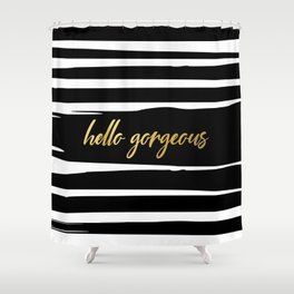 Hello Gorgeous, Gold, Black and White Print Shower Curtain