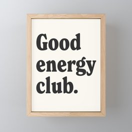 Good energy club. Framed Mini Art Print