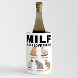 Milf Man I love Feline Funny Cats Gift Wine Chiller