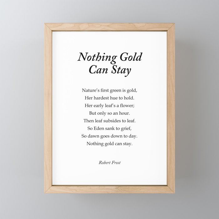 Nothing Gold Can Stay - Robert Frost Poem - Typography Print Framed Mini Art Print