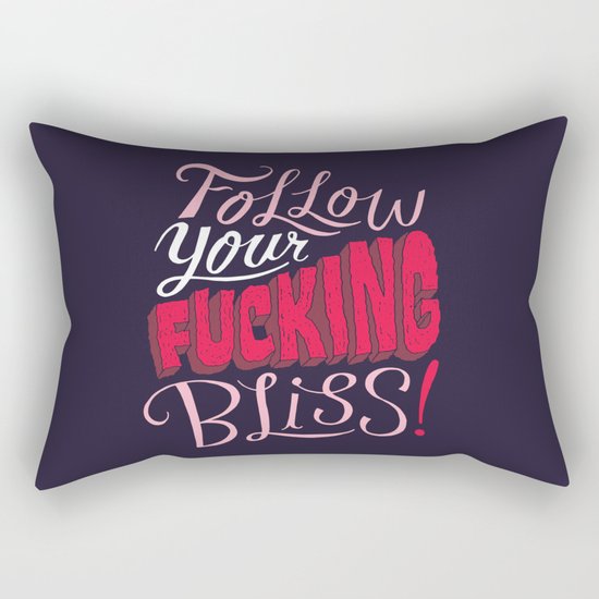 Follow Your Fucking Bliss. Rectangular Pillow