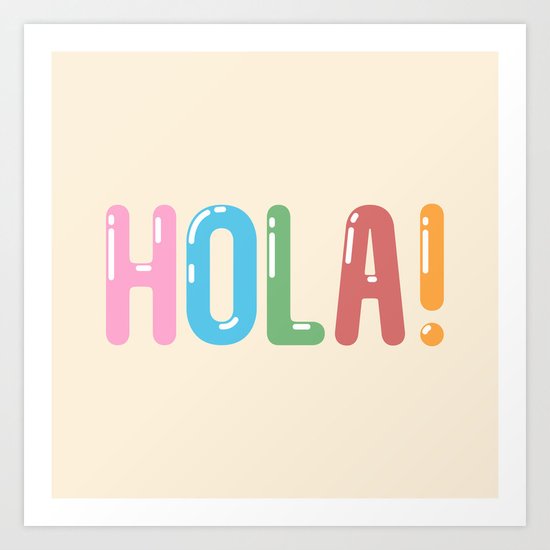 Hola! Art Print