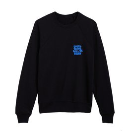 Everything Will Be Okay in Blue and Cream Kids Crewneck