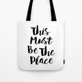 This Must be the Place Tote Bag