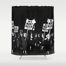 We Want Beer Too! Women Protesting Against Prohibition black and white photography - photographs Shower Curtain