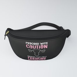 Proceed With Caution. I Had A Freaking Fanny Pack