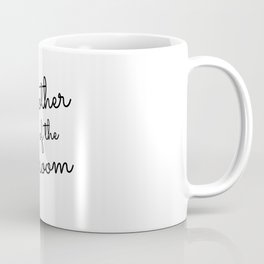 Mother of the Groom, Mother of the Bride, Mother of the Bride Gift Ideas Coffee Mug