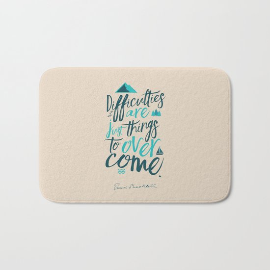 Shackleton Quote on Difficulties - Illustration, typography, interior design, wall decorations, deco Bath Mat