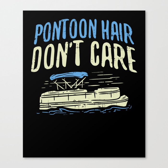 Pontoon Hair Don't Care Canvas Print