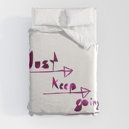 Just keep going Duvet Cover