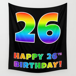 [ Thumbnail: HAPPY 26TH BIRTHDAY - Multicolored Rainbow Spectrum Gradient Wall Tapestry ]
