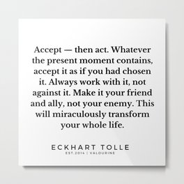 19  |Eckhart Tolle Quotes | 191024 Metal Print | Quotes, Motivation, Power, Poet, Wordporn, Peace, Words, Healing, Ego, Poetry 