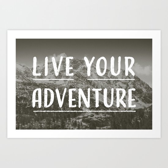 Live Your Adventure Art Print