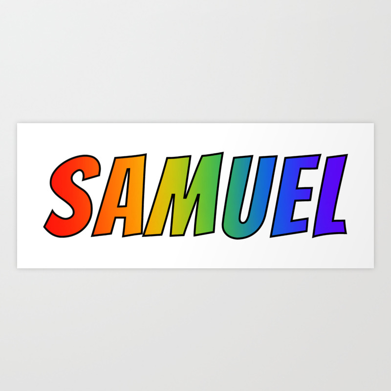 Samuel First Name Rainbow Spectrum Gradient Colors Pattern Art Print By Aponxdesigns Society6