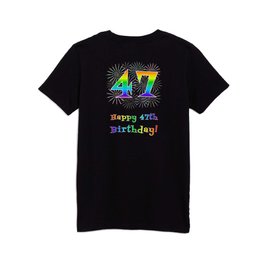 [ Thumbnail: 47th Birthday - Fun Rainbow Spectrum Gradient Pattern Text, Bursting Fireworks Inspired Background Kids T Shirt Kids T-Shirt ]