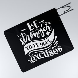 Be Stronger Than Your Excuses Motivational Quote Picnic Blanket