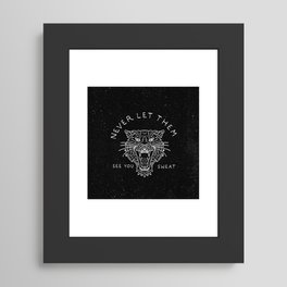 Never Let Them See You Sweat Framed Art Print