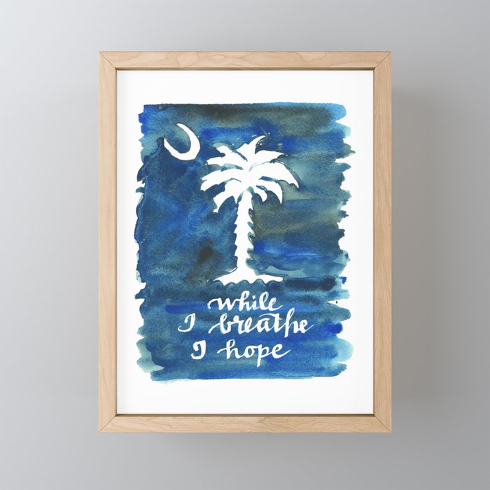 While I Breathe I Hope SC Motto Framed Mini Art Print