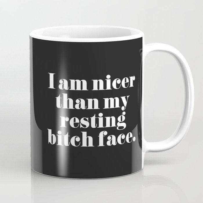 Resting Bitch Face Funny Quote Coffee Mug