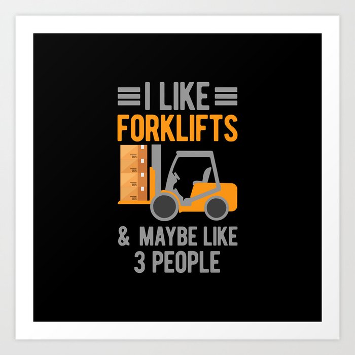 Funny Forklift Art Print