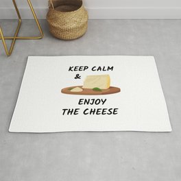 Keep calm and enjoy the cheese Rug