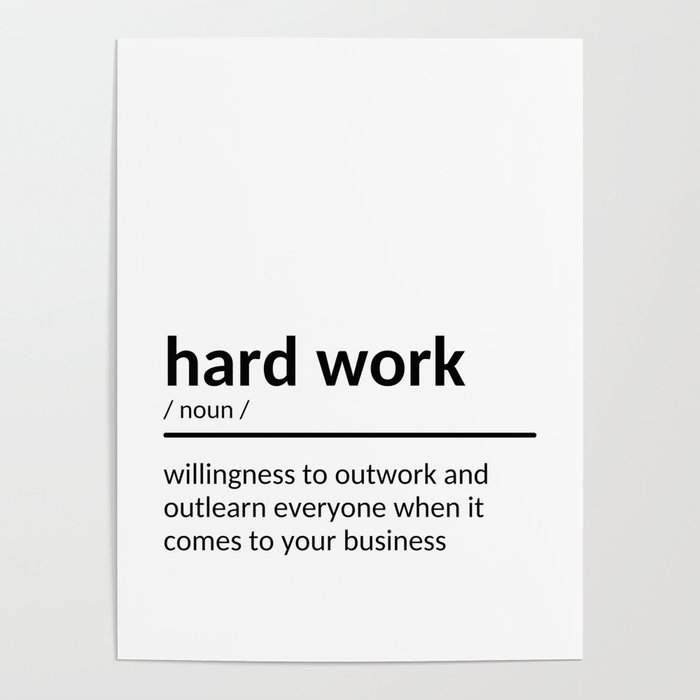 hard work definition Poster by Xuan Khanh Nguyen Society6