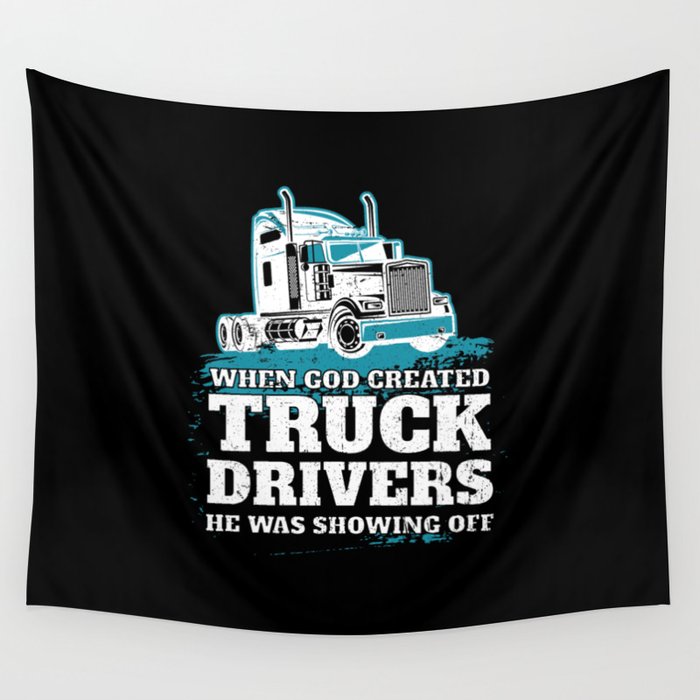 When God Created Truck Drivers Funny Wall Tapestry