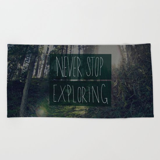 Never Stop Exploring II Beach Towel