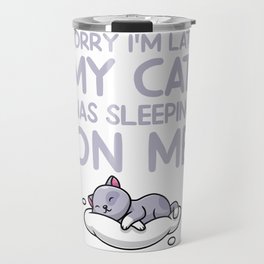 Sorry I'm Late My Cat Was Sleeping On Me Cute Kitten Gift Travel Mug | Cat, Dad, Kitten, Catdad, Retro, Love, Pet, Animal, Gift, What 