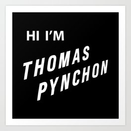 Hi I'm Thomas Pynchon Art Print