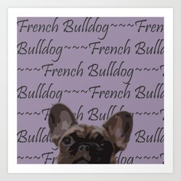 Peepers the French Bulldog VII Art Print